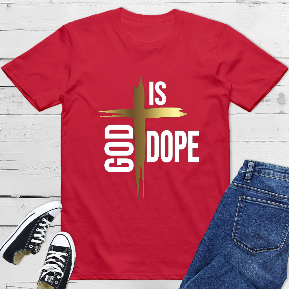 God Is Dope Christian T-Shirt