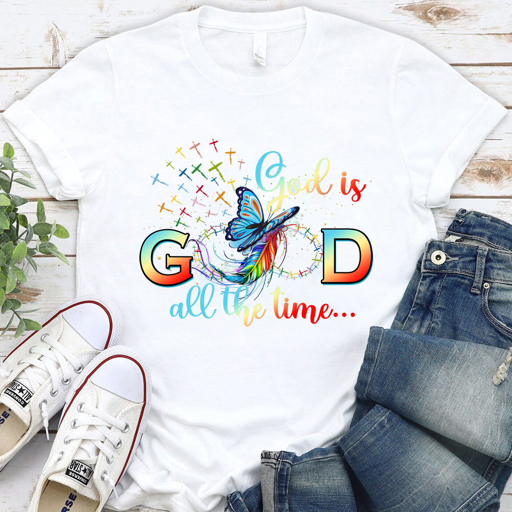 God Is Good All The Time Butterfly Christian T-Shirt