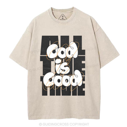 God Is Good All The Time Christian Washed T-Shirt