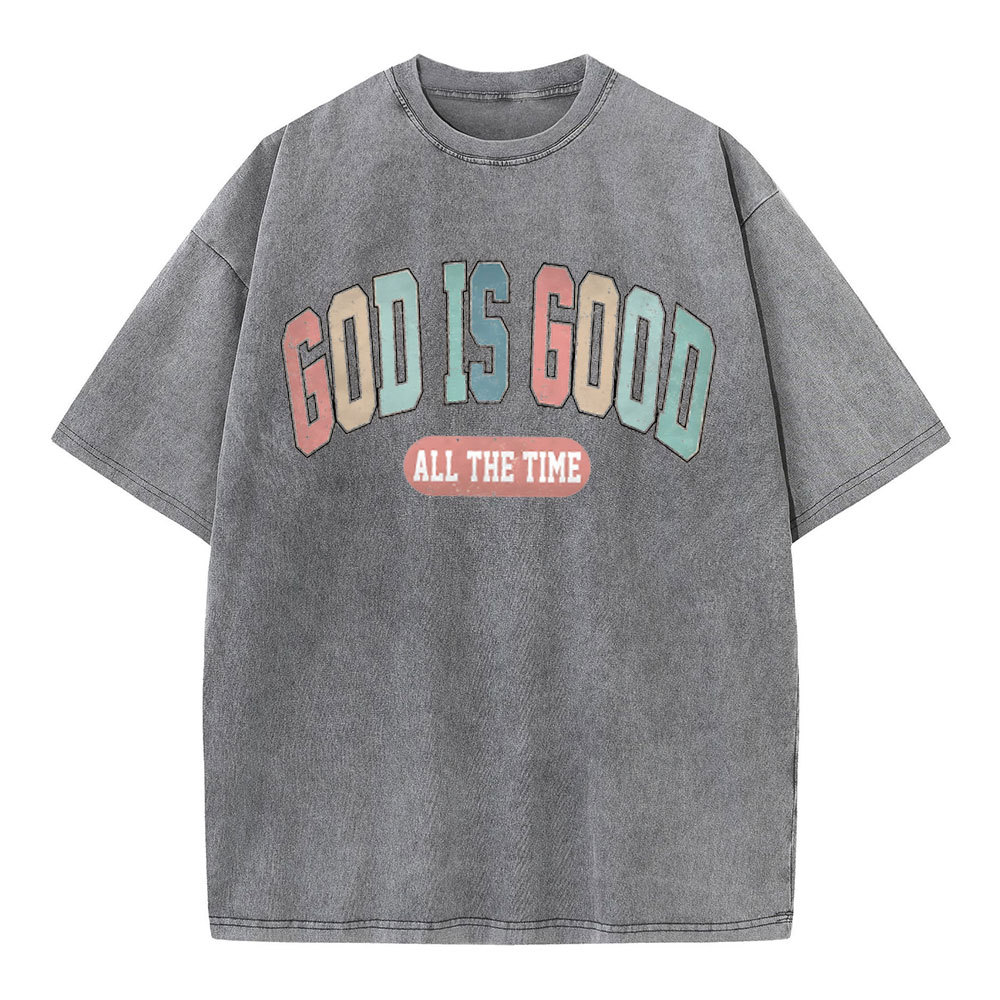 God Is Good All The Time Christian Washed T-Shirt