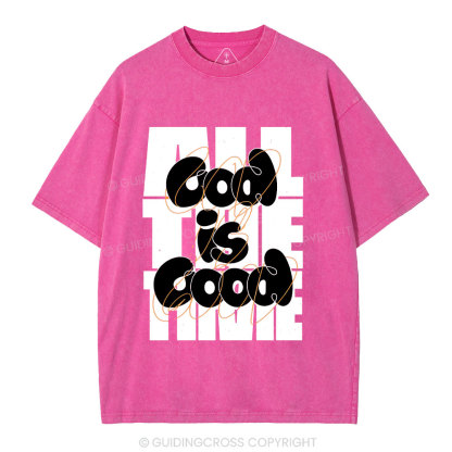 God Is Good All The Time Christian Washed T-Shirt