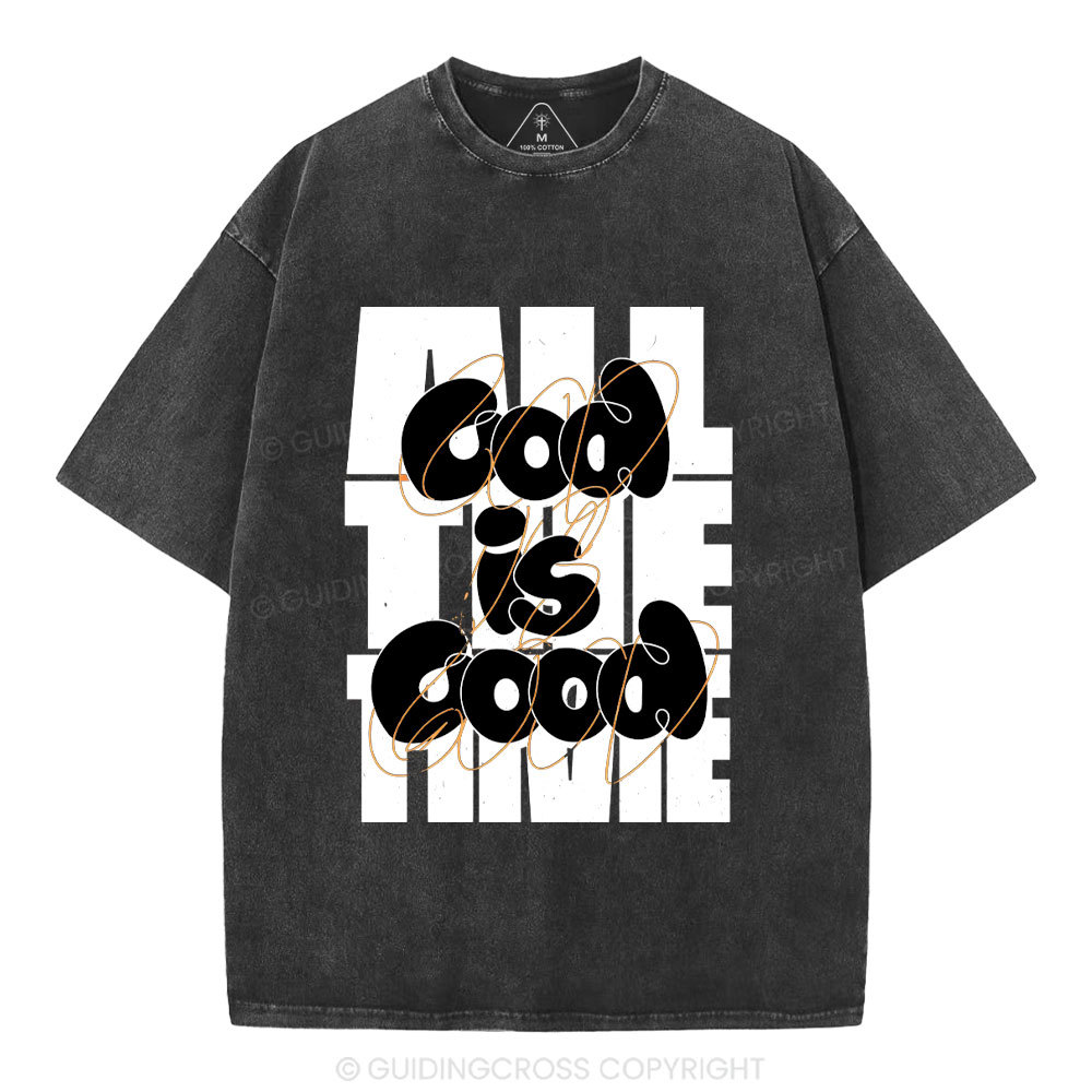 God Is Good All The Time Christian Washed T-Shirt