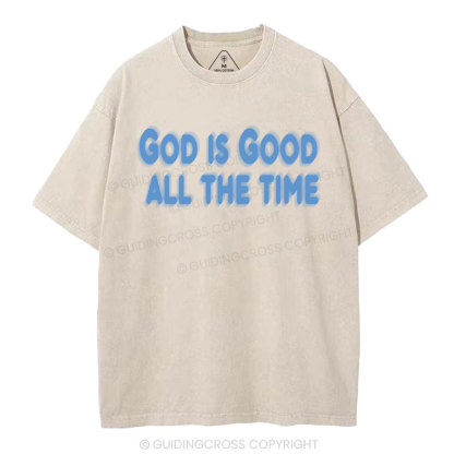 God Is Good All The Time Christian Washed T-Shirt