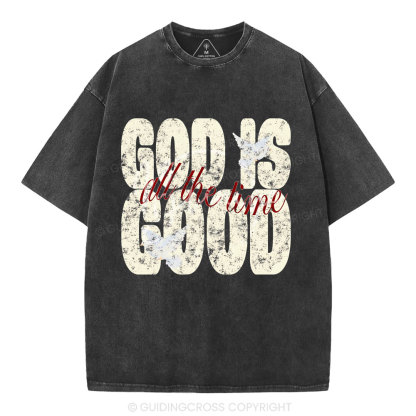 God Is Good All The Time Christian Washed T-Shirt