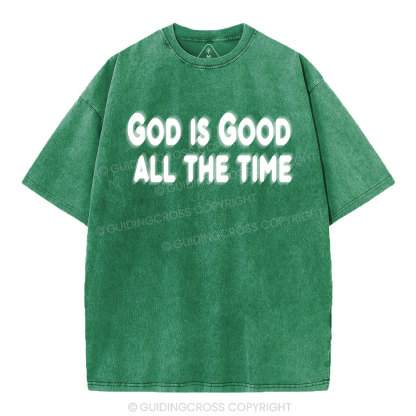 God Is Good All The Time Christian Washed T-Shirt