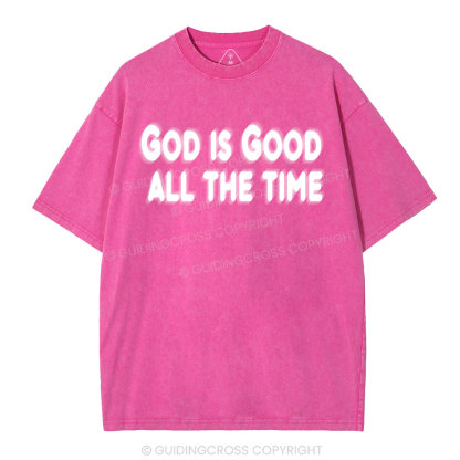 God Is Good All The Time Christian Washed T-Shirt