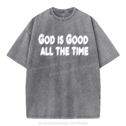 God Is Good All The Time Christian Washed T-Shirt