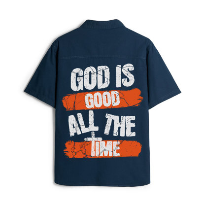 God Is Good All The Time Christian Work Shirt 