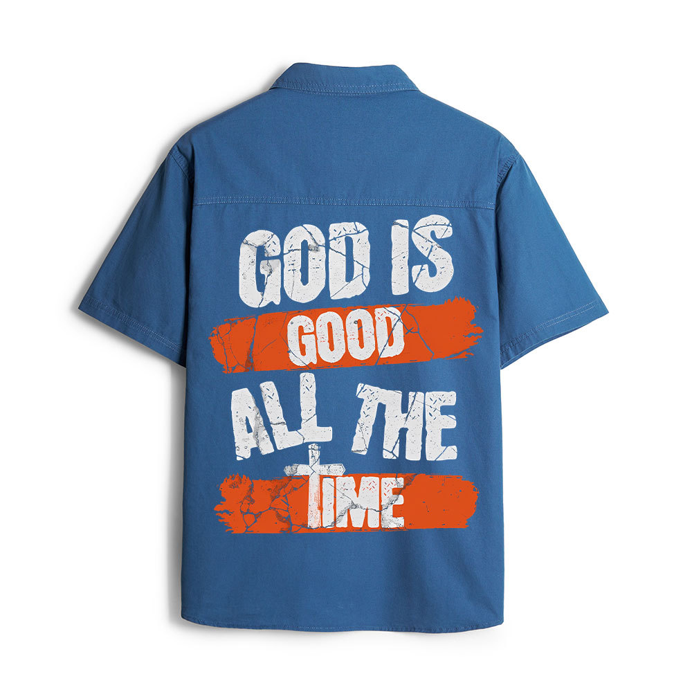 God Is Good All The Time Christian Work Shirt 