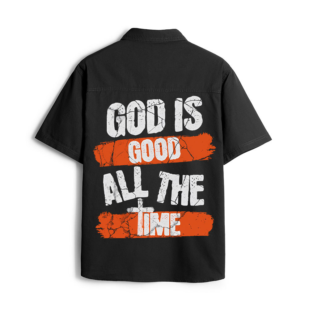 God Is Good All The Time Christian Work Shirt 