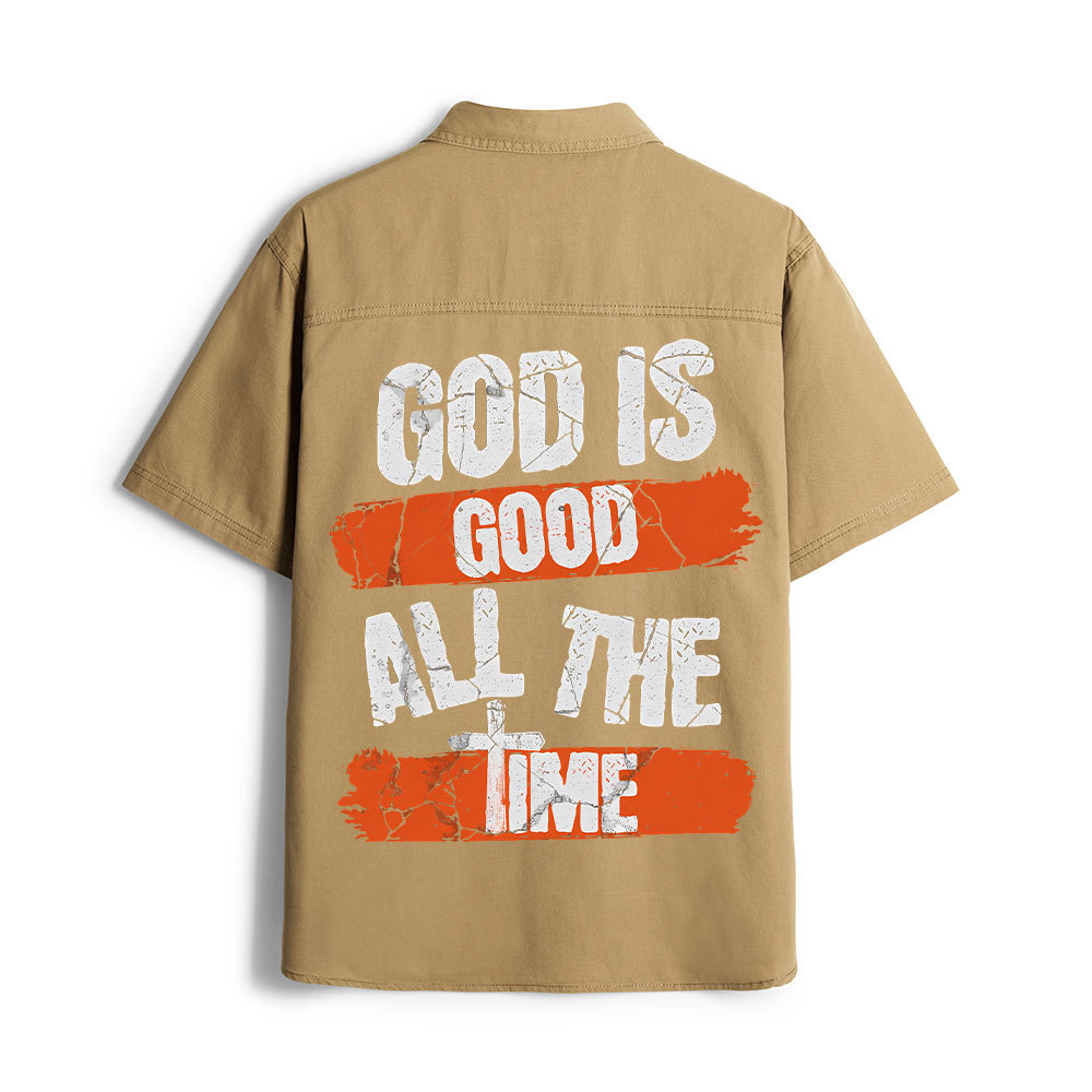 God Is Good All The Time Christian Work Shirt 