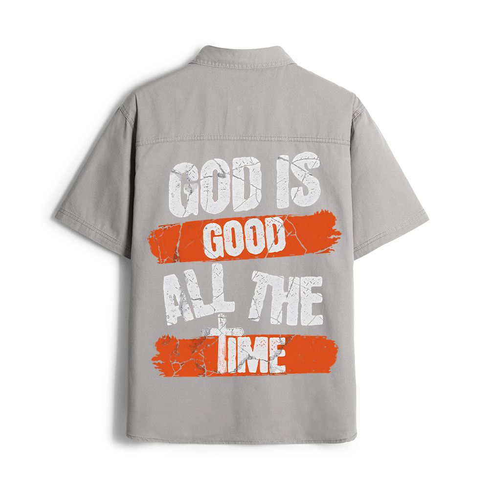 God Is Good All The Time Christian Work Shirt 