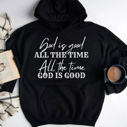 God Is Good All the Time Hoodie