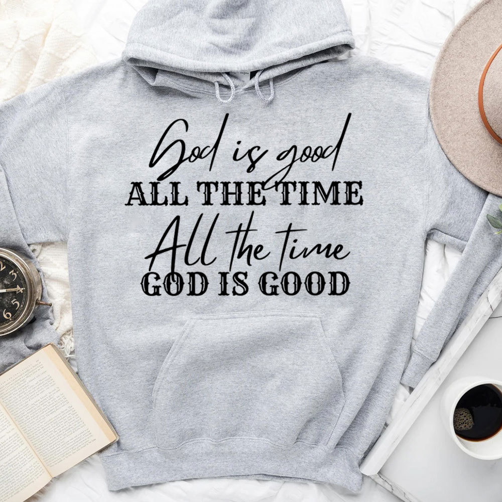 God Is Good All the Time Hoodie