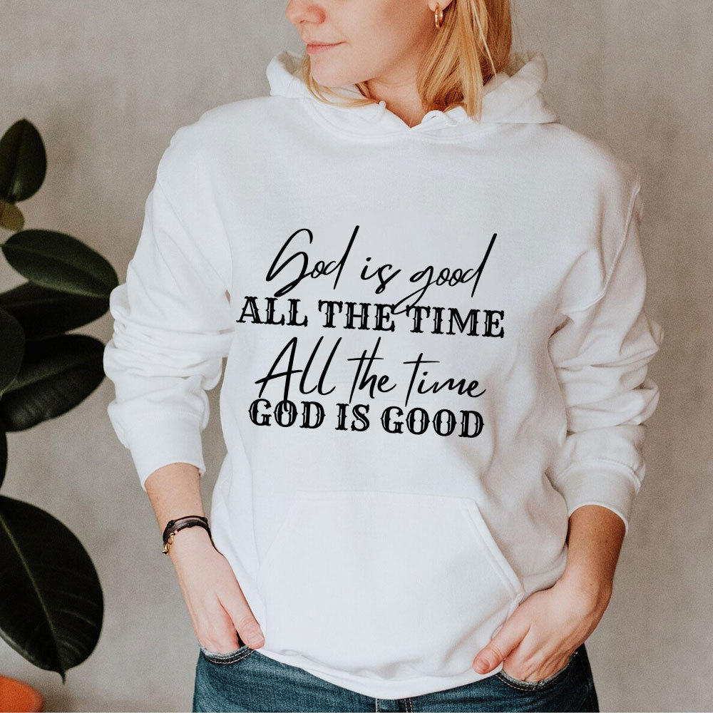 God Is Good All the Time Hoodie