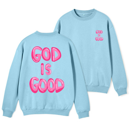 God Is Good Christian Fleece Sweatshirt