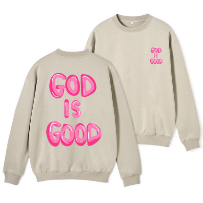 God Is Good Christian Fleece Sweatshirt