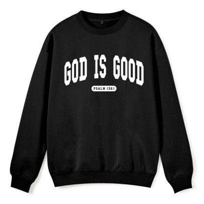 God Is Good Christian Fleece Sweatshirt