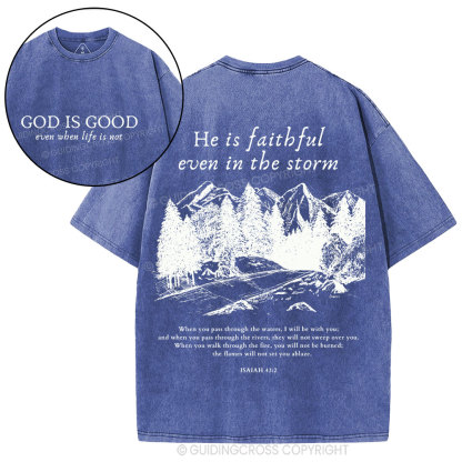 God Is Good Even When Life Is Not Christian Washed T-Shirt