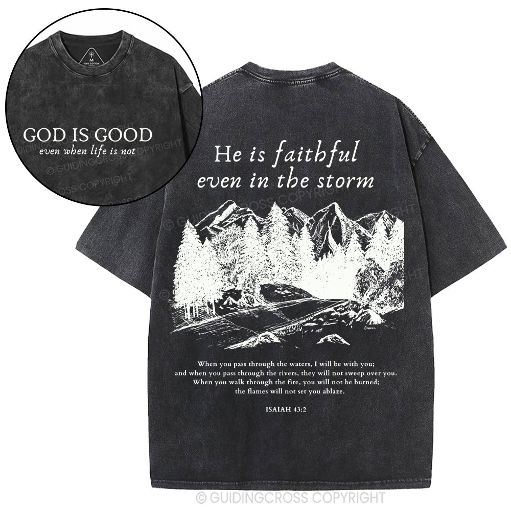 God Is Good Even When Life Is Not Christian Washed T-Shirt