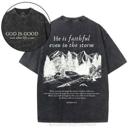 God Is Good Even When Life Is Not Christian Washed T-Shirt