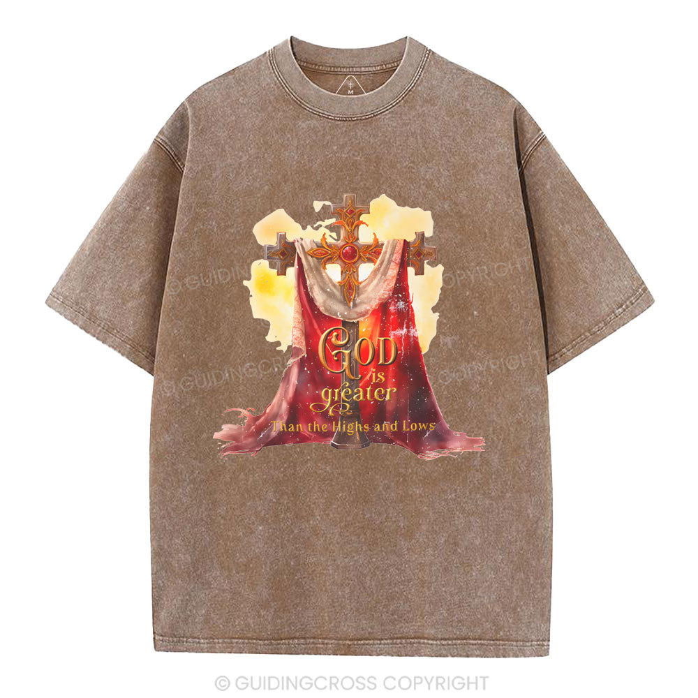 God Is Grater Than The Highs And Lows Christian Washed T-Shirt