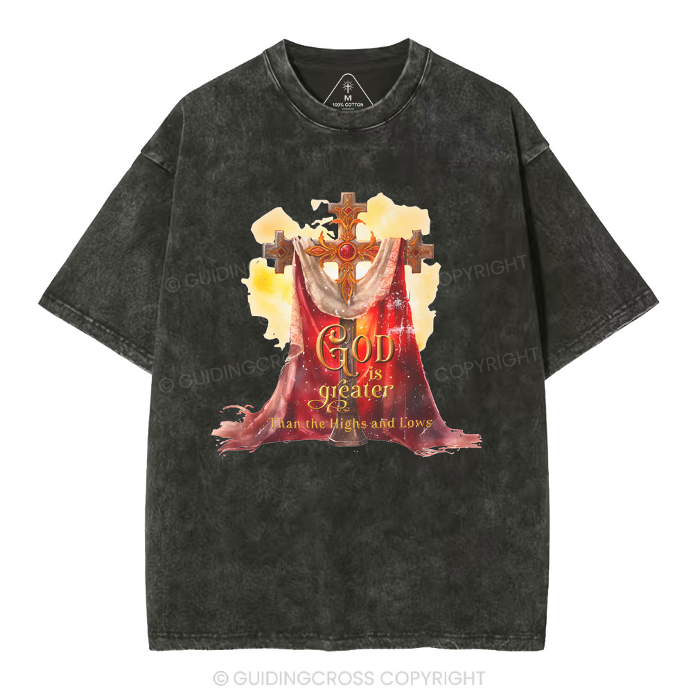 God Is Grater Than The Highs And Lows Christian Washed T-Shirt
