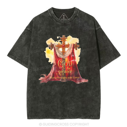 God Is Grater Than The Highs And Lows Christian Washed T-Shirt
