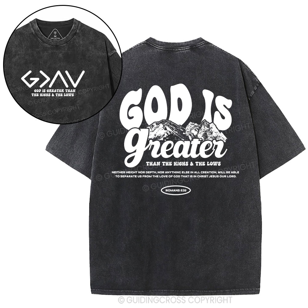 God Is Greater  Christian Washed T-Shirt