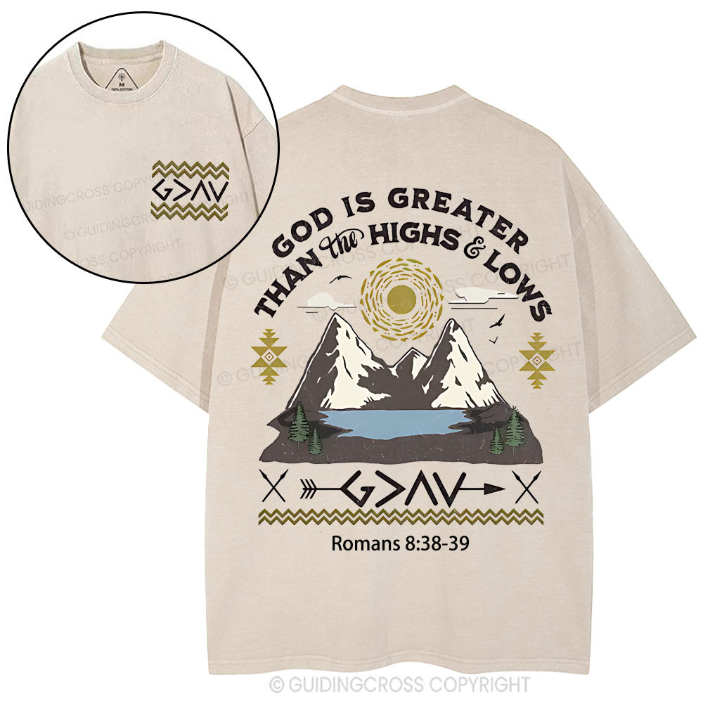 God Is Greater Than Highs And Lows Christian Washed T-Shirt