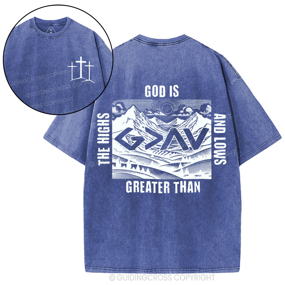 God Is Greater Than Highs And Lows Retro Christian Washed T-Shirt