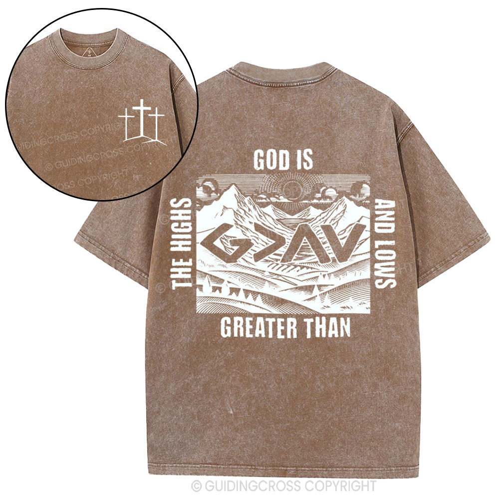 God Is Greater Than Highs And Lows Retro Christian Washed T-Shirt