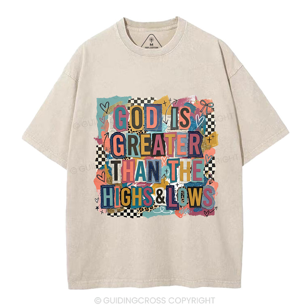 God Is Greater Than The High & Lows Christian Washed T-Shirt