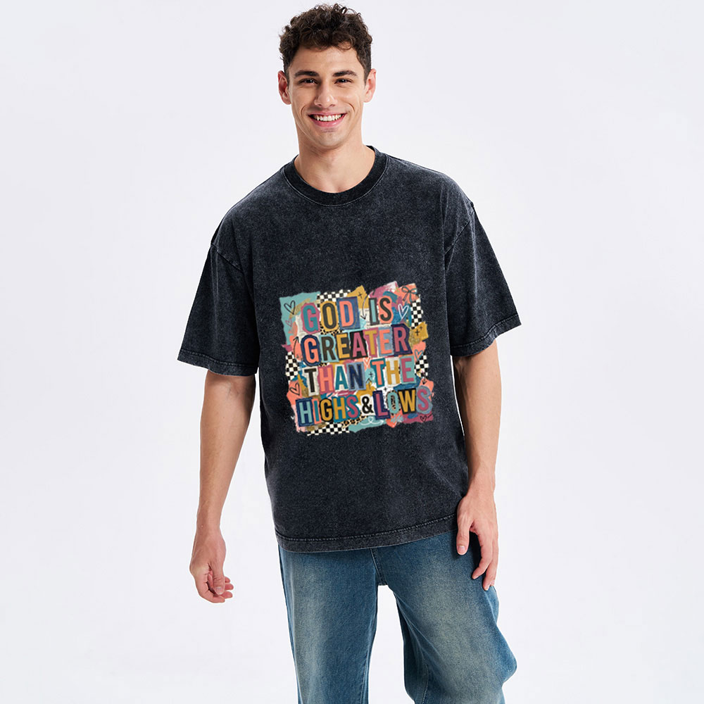 God Is Greater Than The High & Lows Christian Washed T-Shirt