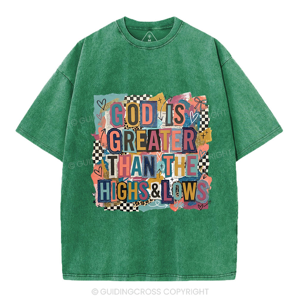 God Is Greater Than The High & Lows Christian Washed T-Shirt