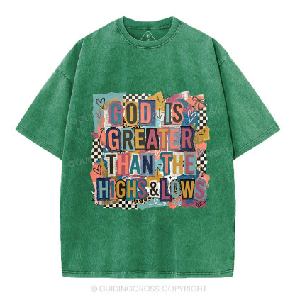 God Is Greater Than The High & Lows Christian Washed T-Shirt