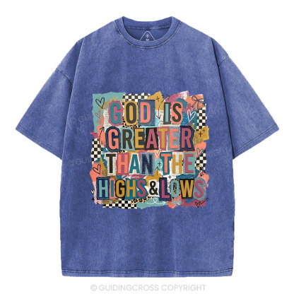God Is Greater Than The High & Lows Christian Washed T-Shirt