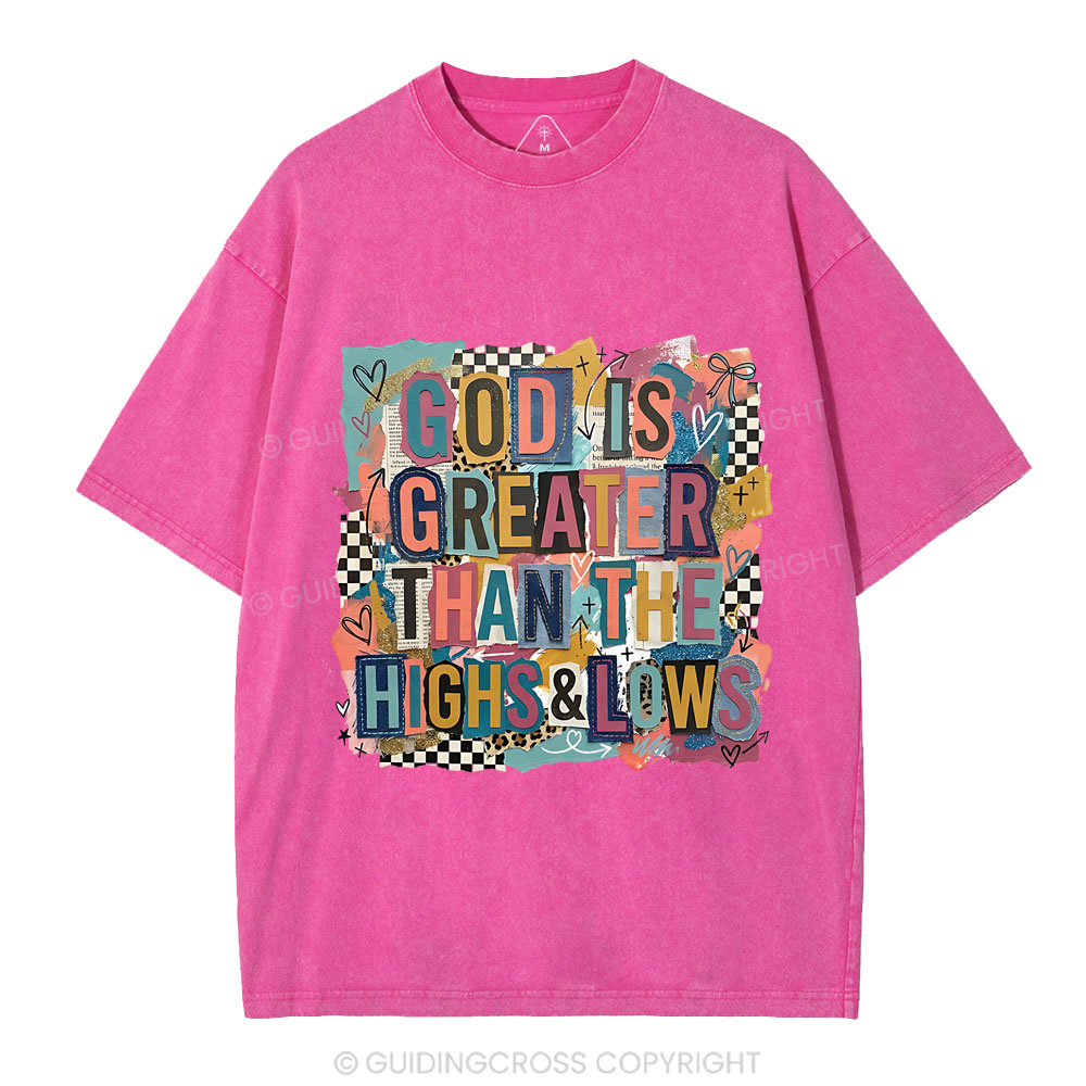 God Is Greater Than The High & Lows Christian Washed T-Shirt