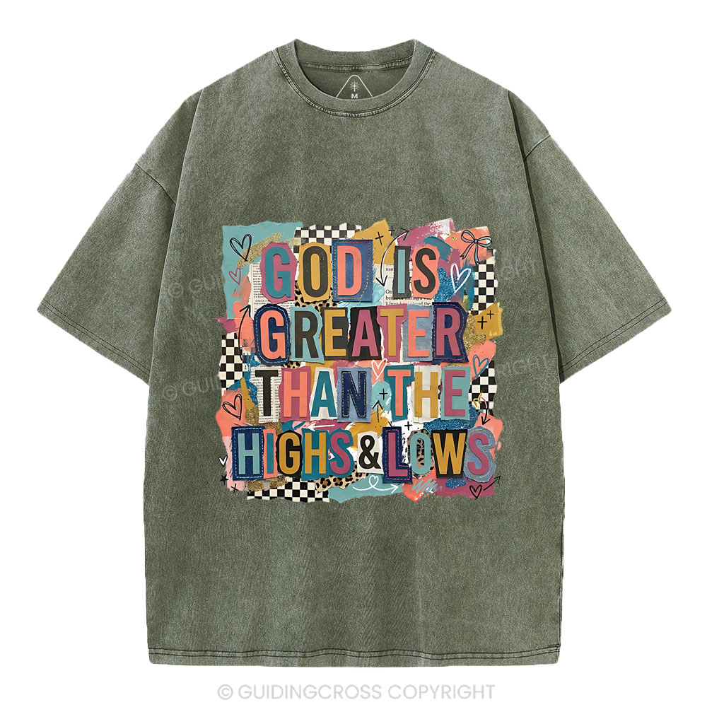 God Is Greater Than The High & Lows Christian Washed T-Shirt