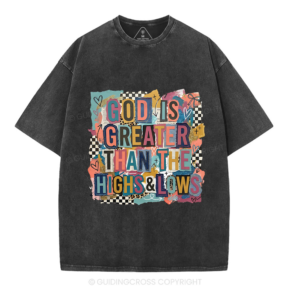 God Is Greater Than The High & Lows Christian Washed T-Shirt