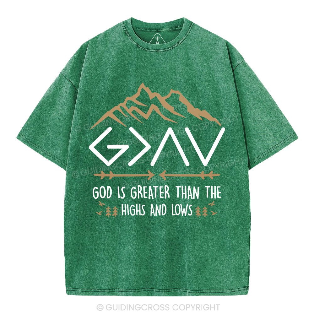 God Is Greater Than The Highs And Lows Christian Washed T-Shirt