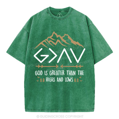 God Is Greater Than The Highs And Lows Christian Washed T-Shirt
