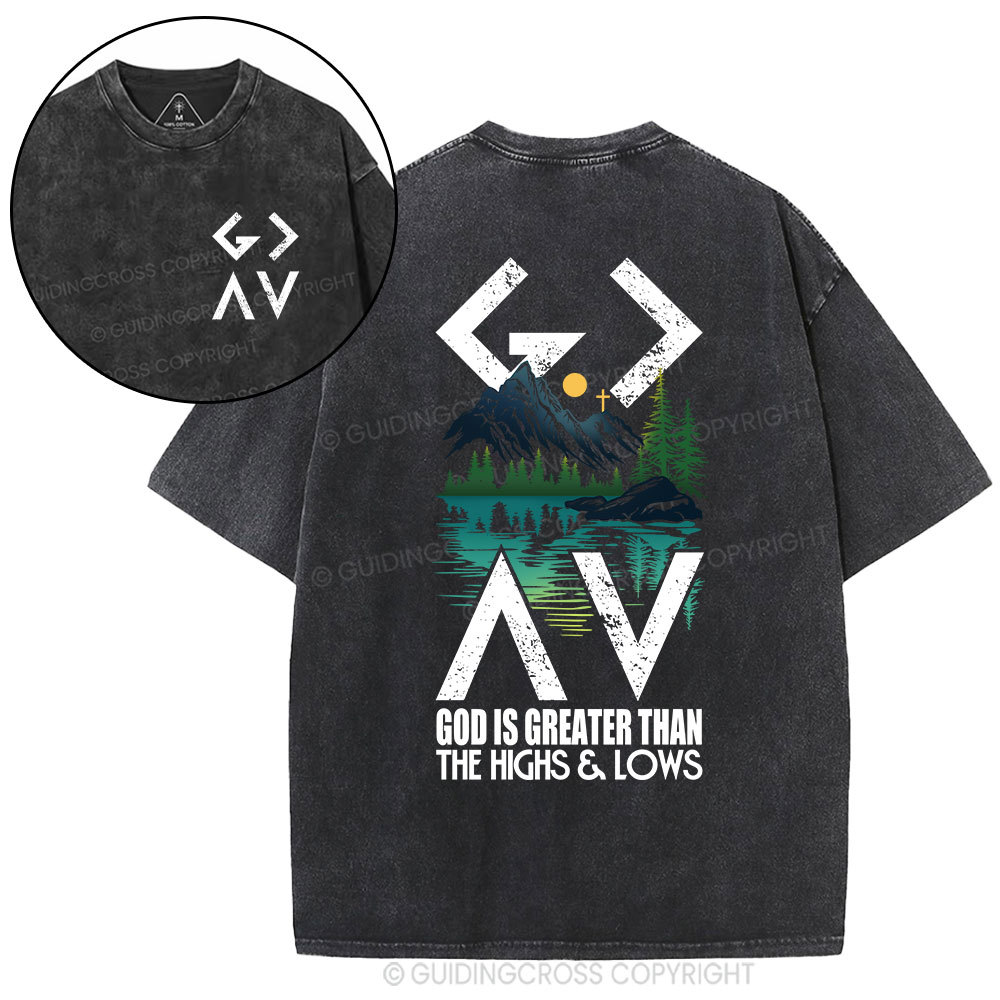 God Is Greater Than The Highs And Lows Christian Washed T-Shirt