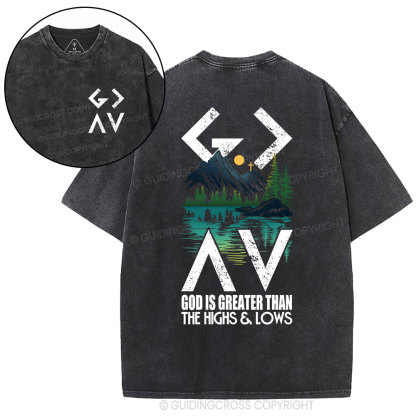 God Is Greater Than The Highs And Lows Christian Washed T-Shirt