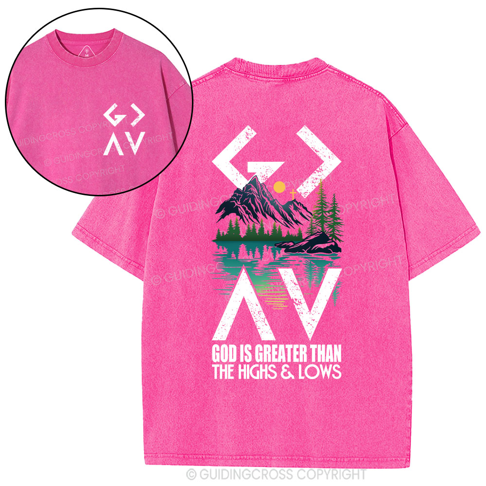 God Is Greater Than The Highs And Lows Christian Washed T-Shirt