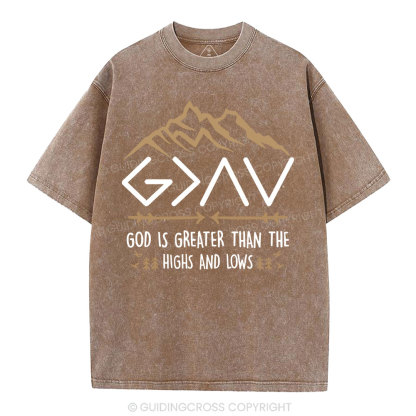 God Is Greater Than The Highs And Lows Christian Washed T-Shirt