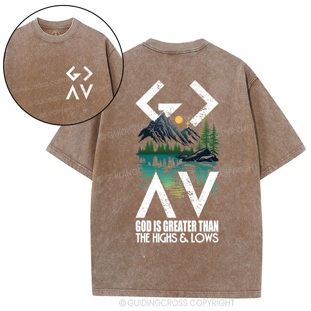 God Is Greater Than The Highs And Lows Christian Washed T-Shirt