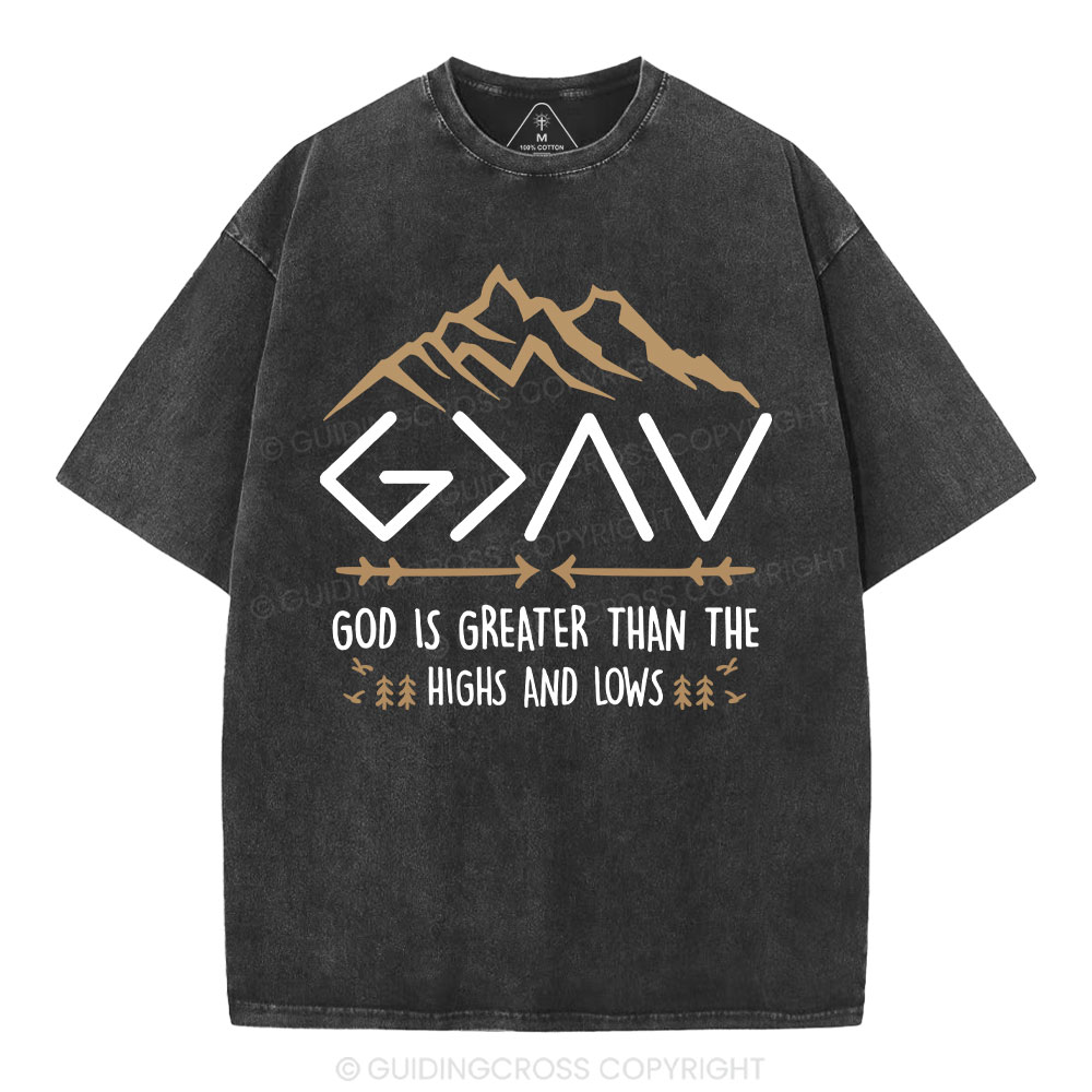 God Is Greater Than The Highs And Lows Christian Washed T-Shirt Sale - GuidingCross