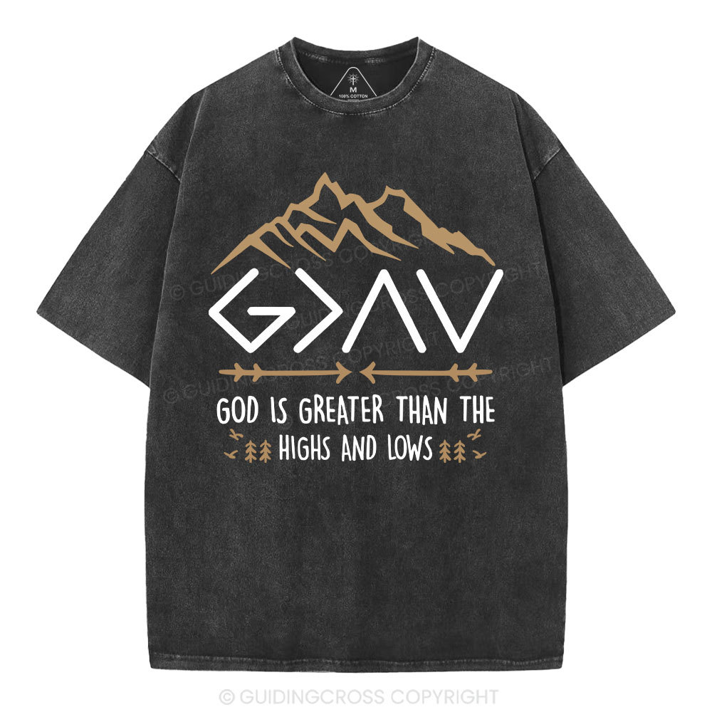 God Is Greater Than The Highs And Lows Christian Washed T-Shirt Sale - GuidingCross
