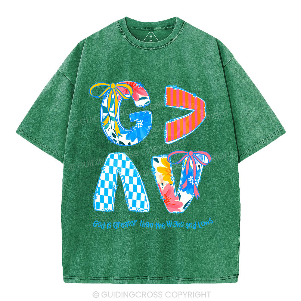 God Is Greater Than The Highs And Lows Washed T-Shirt